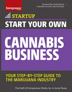 Start Your Own Cannabis Business: Your Step-By-Step Guide to the Marijuana Industry (Startup)